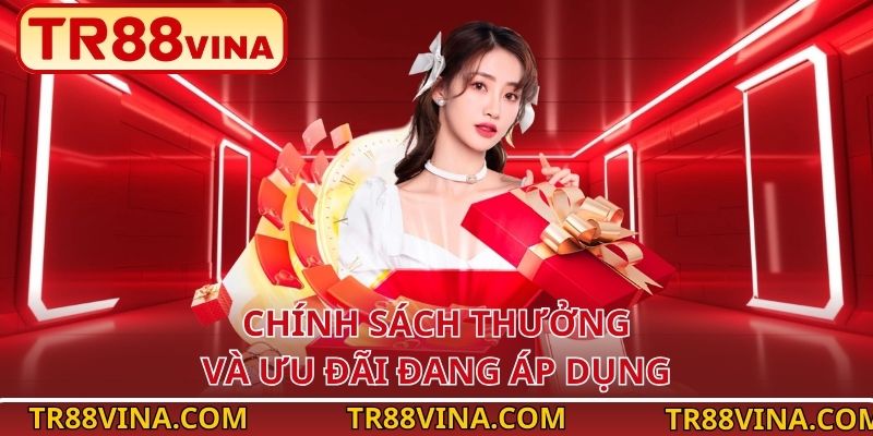 TR88 VINA 6 Chính sách thưởng và ưu đãi đang áp dụng