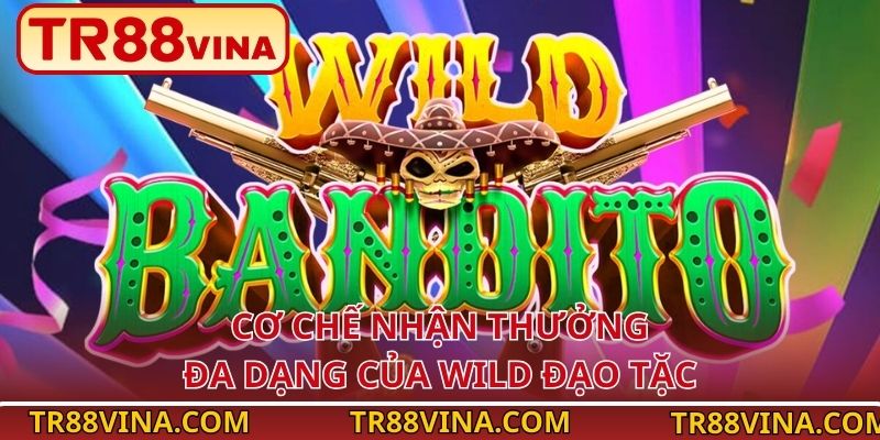 Cơ chế nhận thưởng đa dạng của Wild Đạo Tặc
