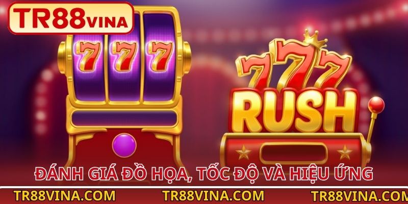 Đánh giá đồ họa, tốc độ và hiệu ứng