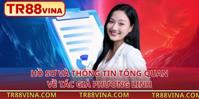 Hồ sơ và thông tin tổng quan về tác giả Phương Linh