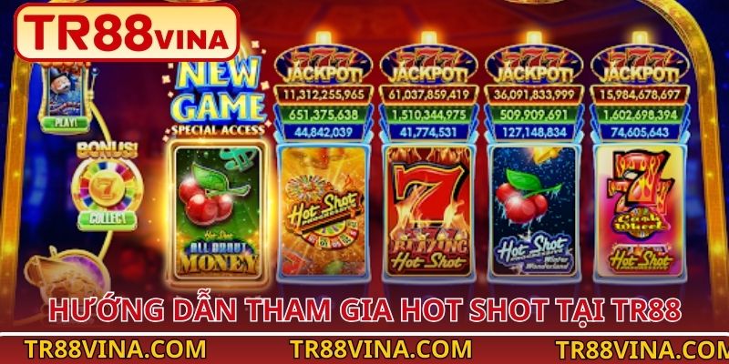 Hướng dẫn tham gia Hot Shot tại TR88