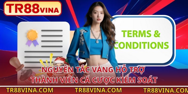 Chơi Có Trách Nhiệm TR88 – Vui Đúng Mức, Thắng Đúng Cách 3 Nguyên tắc vàng hỗ trợ thành viên cá cược kiểm soát