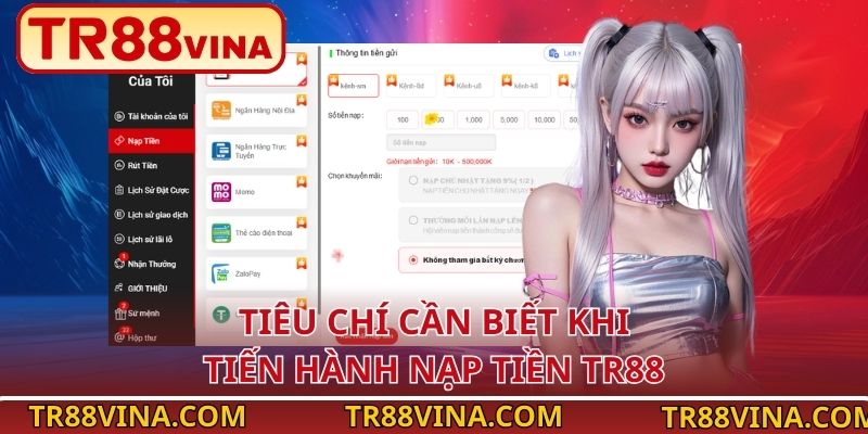 Nạp Tiền TR88 An Toàn, Thuận Tiện Trong Thời Gian Ngắn 1 Tiêu chí cần biết khi tiến hành nạp tiền TR88