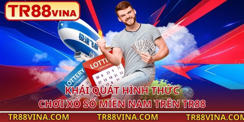 TR88 VINA Bật Mí Kinh Nghiệm Chơi Xổ Số Miền Nam Dễ Thắng 2 Khái quát hình thức chơi xổ số miền Nam trên TR88