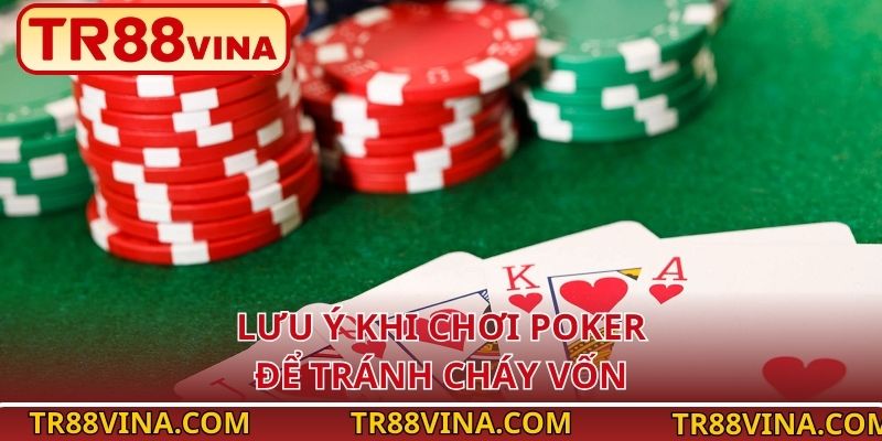 Lưu Ý Khi Chơi Poker Tại TR88 Giúp Người Mới Tránh Sai Lầm 3 Lưu ý khi chơi poker để tránh cháy vốn