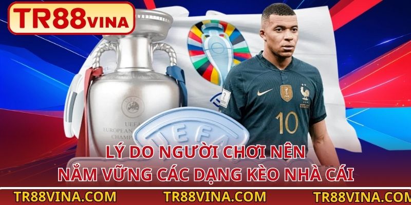 Lý do người chơi nên nắm vững các dạng kèo nhà cái