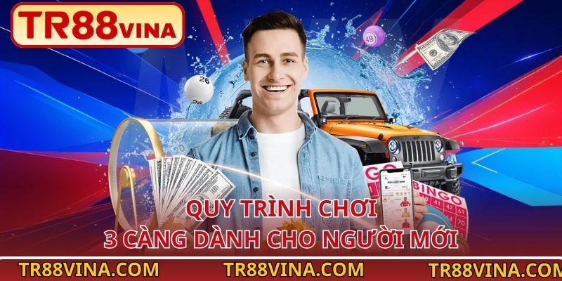 Quy trình chơi 3 càng dành cho người mới