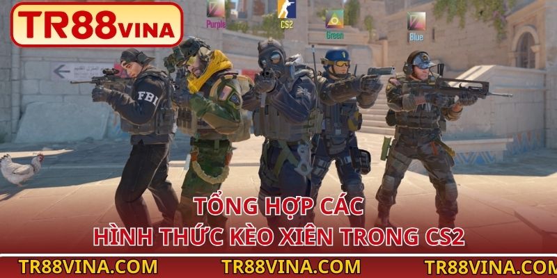 Tổng hợp các hình thức kèo xiên trong CS2
