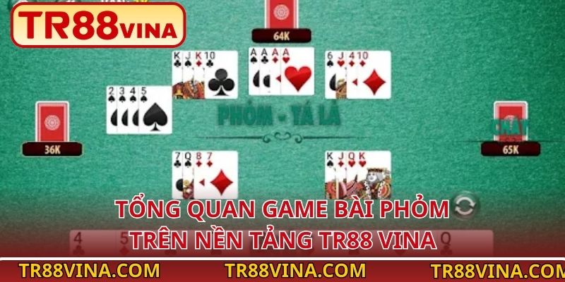 Phỏm – Tinh Hoa Bài Lá Việt, Giải Trí Hấp Dẫn Tại TR88 2 Tổng quan game bài phỏm trên nền tảng TR88 VINA