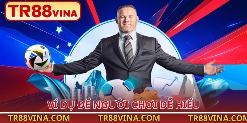 Ví dụ để người chơi dễ hiểu